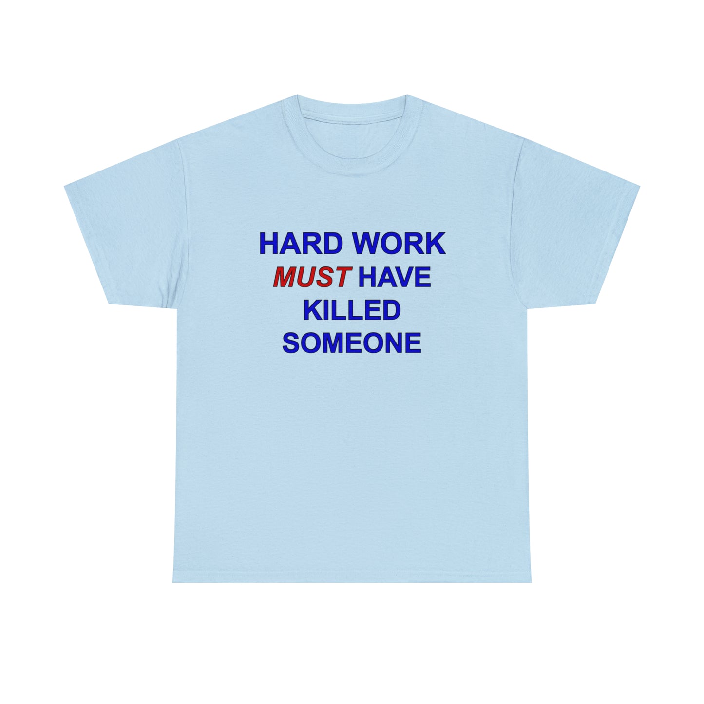 Hard Work Unisex Heavy Cotton Tee