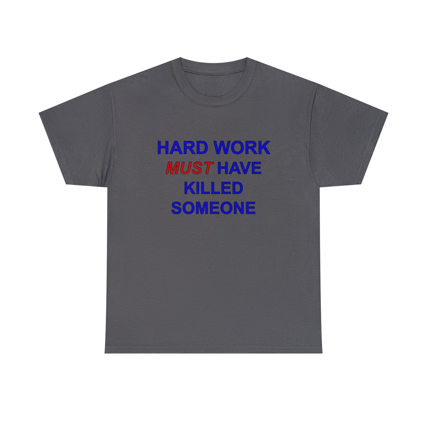 Hard Work Unisex Heavy Cotton Tee