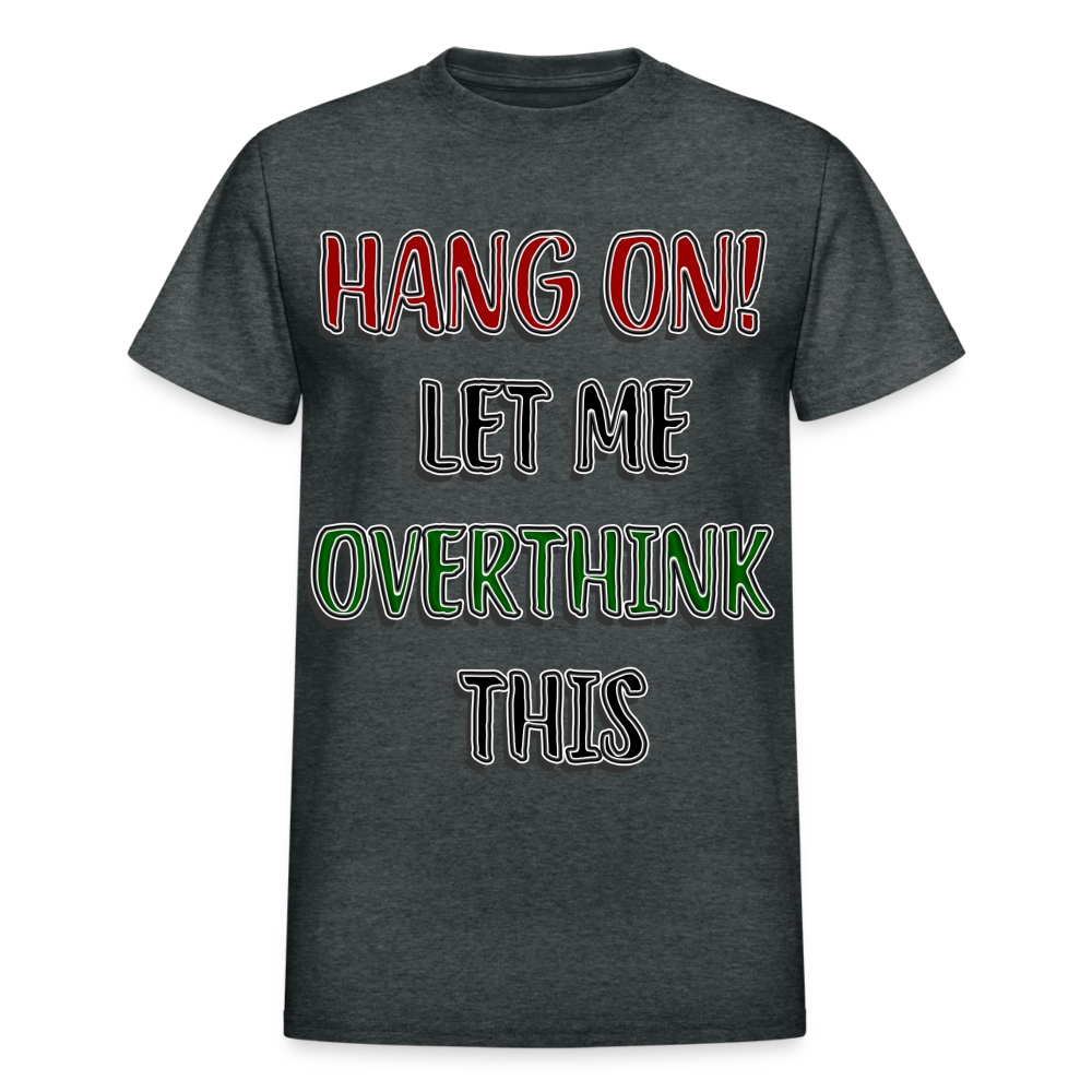 Overthink Adult T-Shirt - deep heather