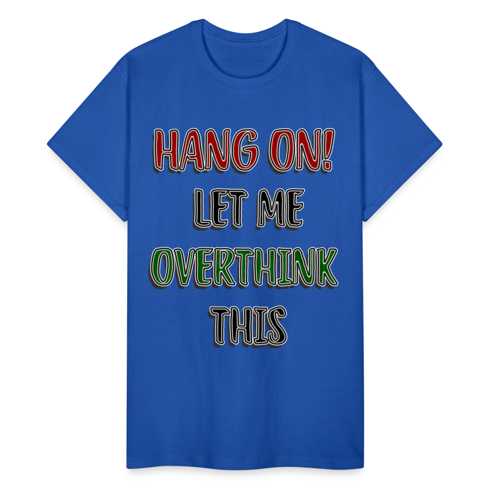 Overthink Adult T-Shirt - royal blue