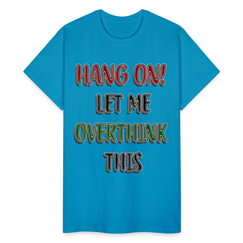 Overthink Adult T-Shirt - turquoise