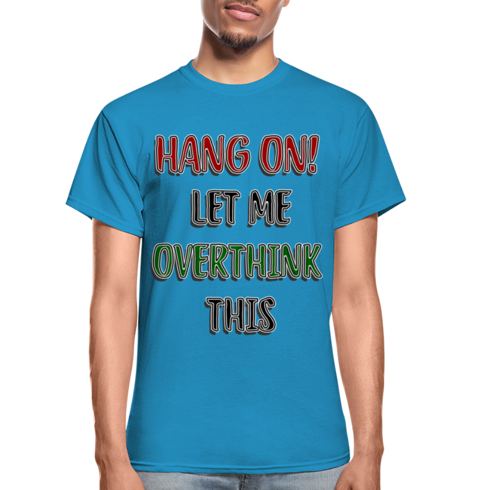 Overthink Adult T-Shirt - turquoise