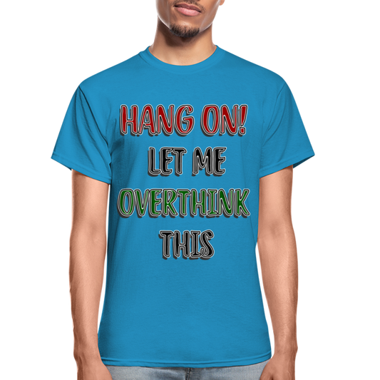 Overthink Adult T-Shirt - turquoise