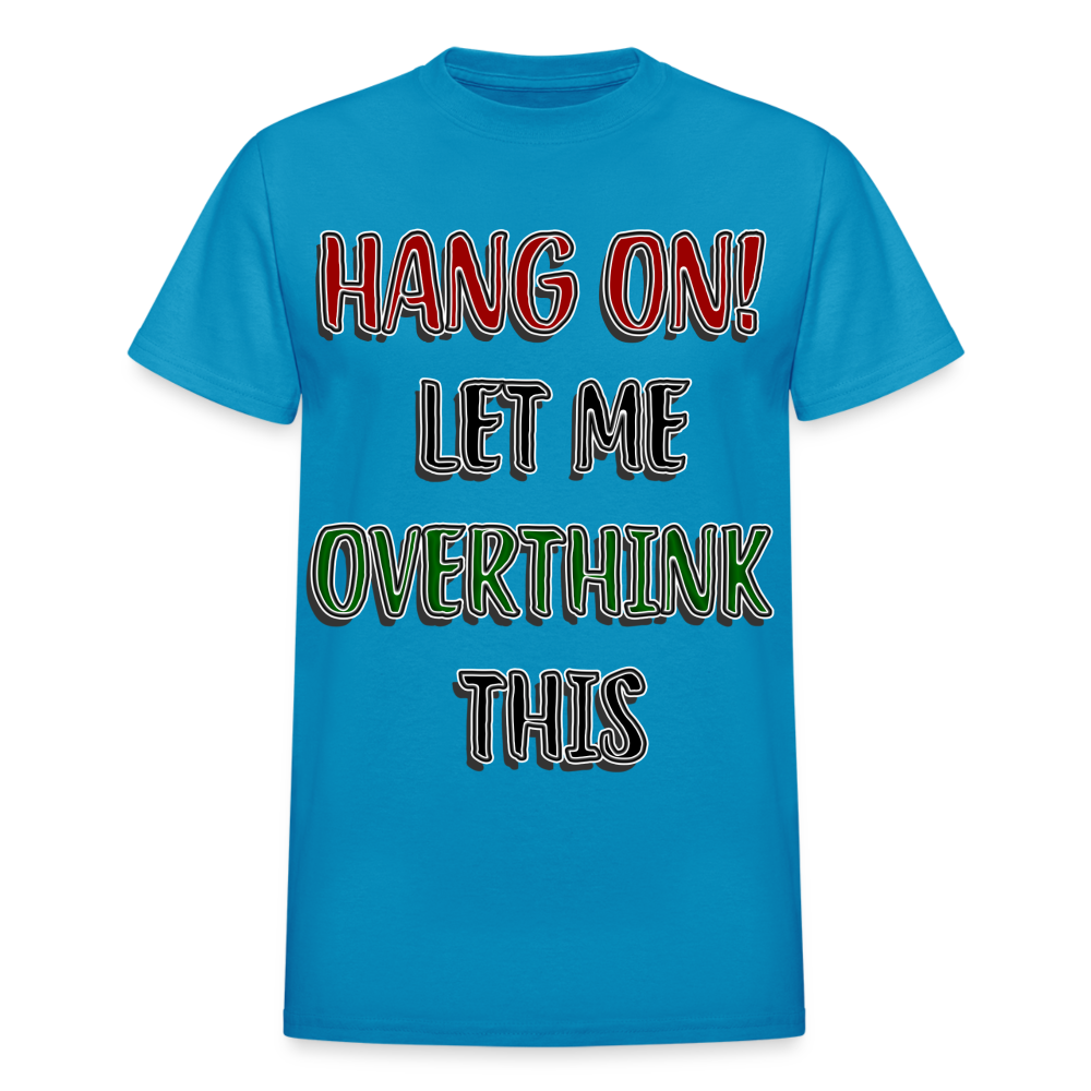 Overthink Adult T-Shirt - turquoise