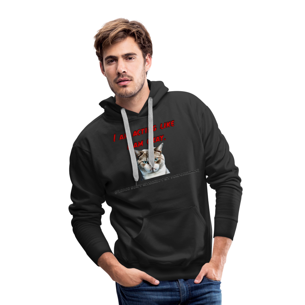 Acting Okay Men’s Premium Hoodie - black