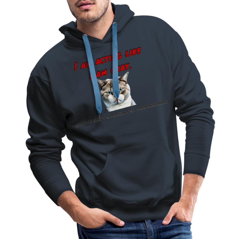 Acting Okay Men’s Premium Hoodie - navy