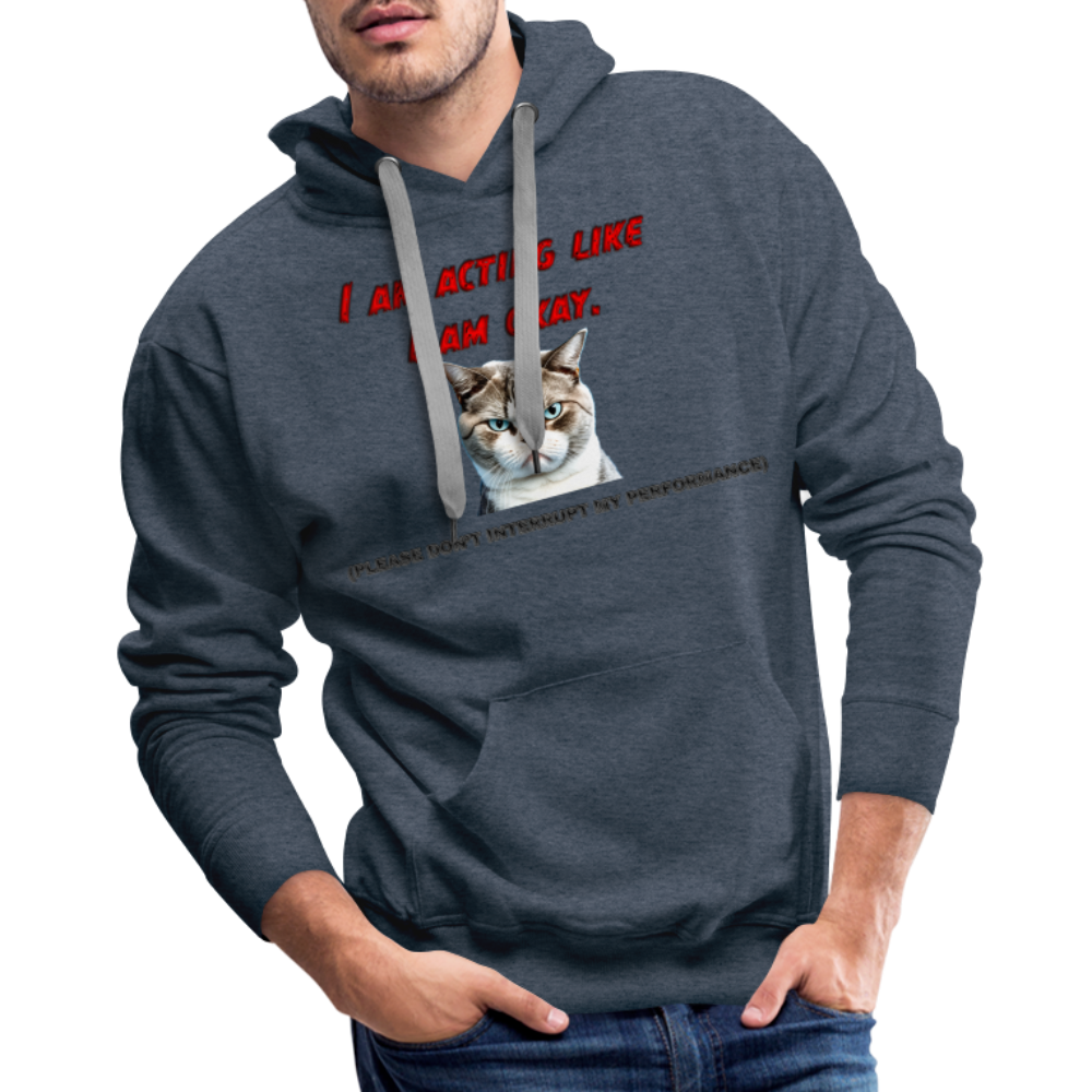 Acting Okay Men’s Premium Hoodie - heather denim