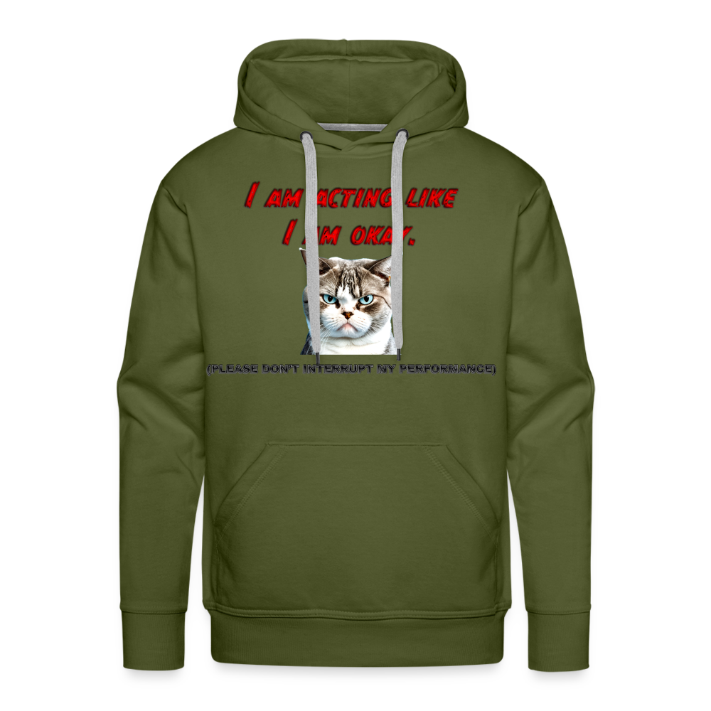 Acting Okay Men’s Premium Hoodie - olive green