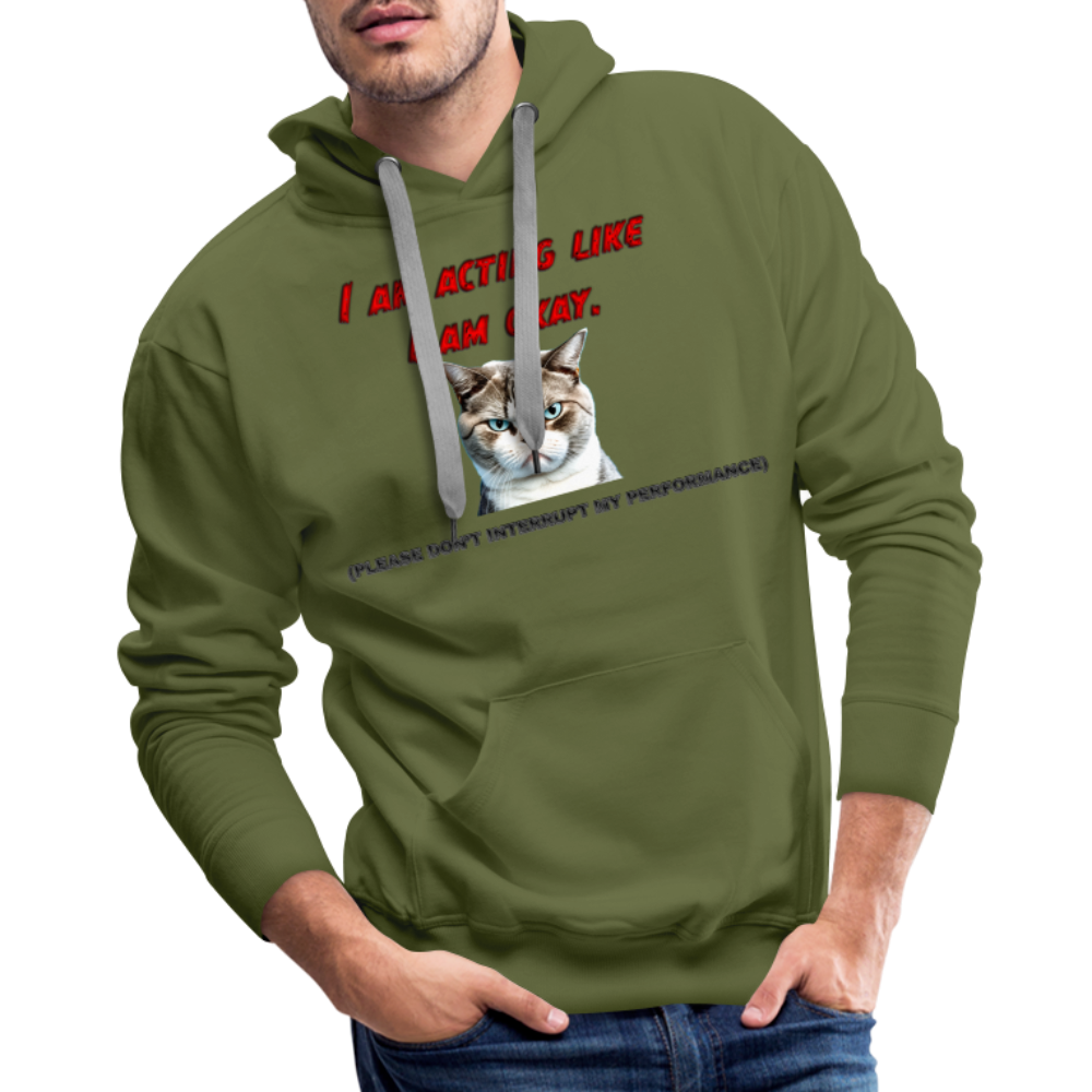 Acting Okay Men’s Premium Hoodie - olive green