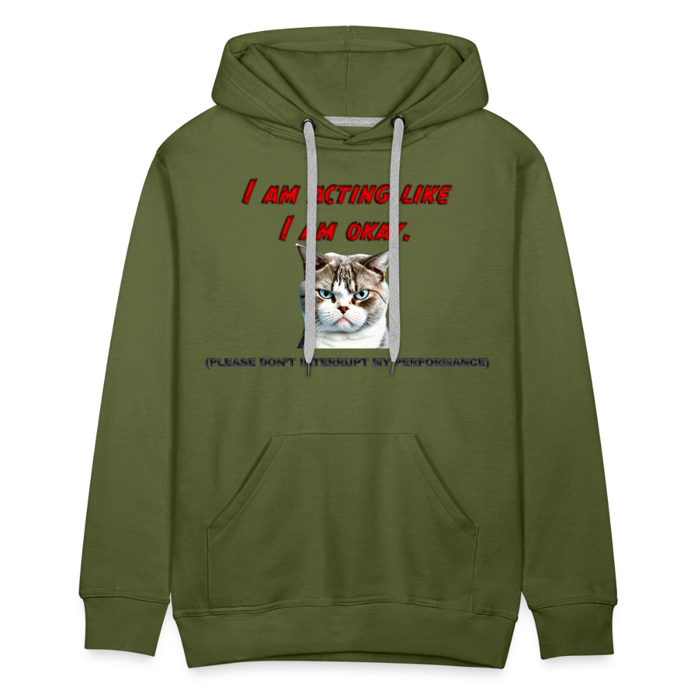 Acting Okay Men’s Premium Hoodie - olive green