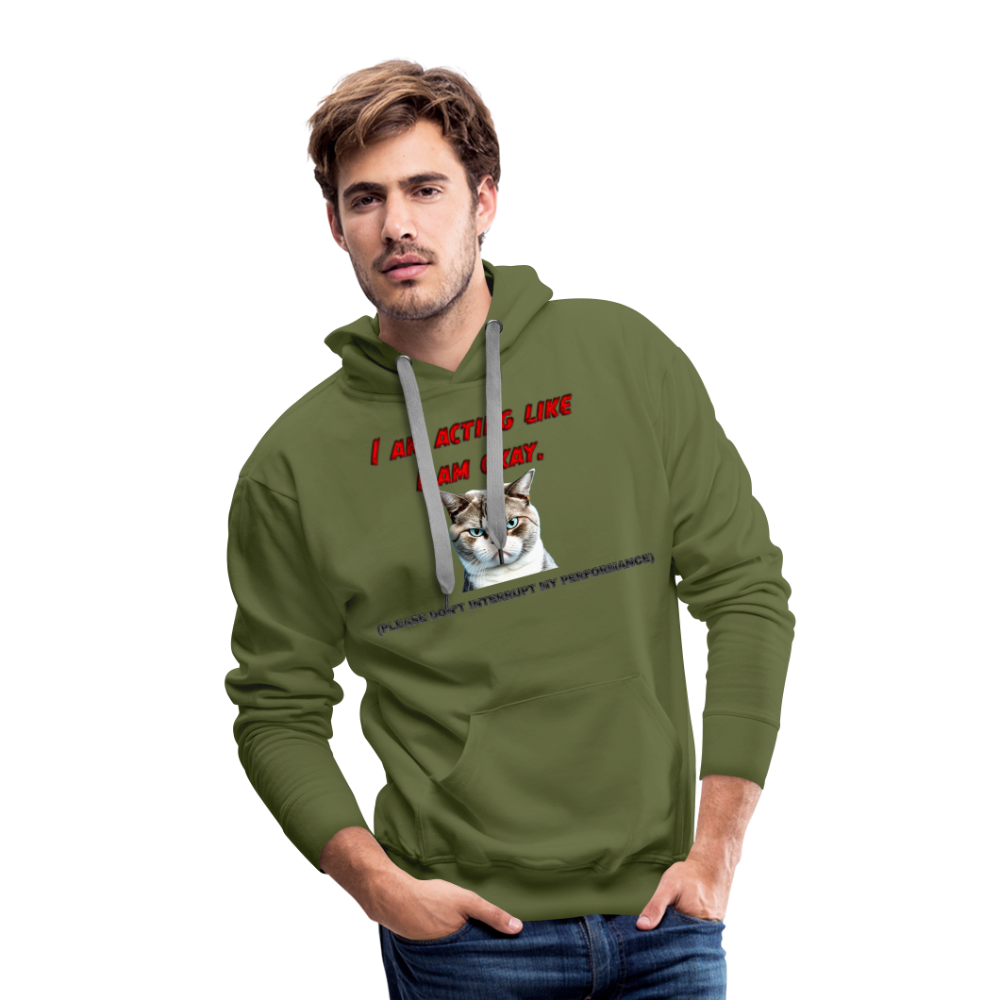 Acting Okay Men’s Premium Hoodie - olive green